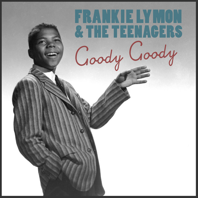 Frankie Lymon & The Teenagers — Goody Goody cover artwork