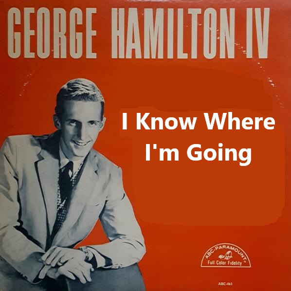 George Hamilton IV — I Know Where I&#039;m Going cover artwork