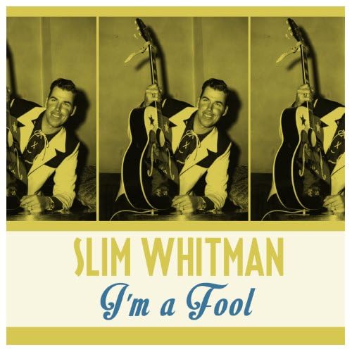 Slim Whitman — I&#039;m A Fool cover artwork