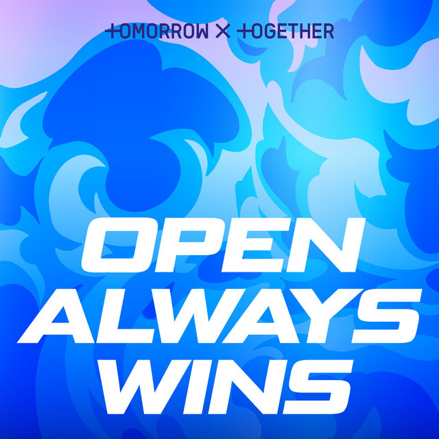 TOMORROW X TOGETHER — Open Always Wins cover artwork