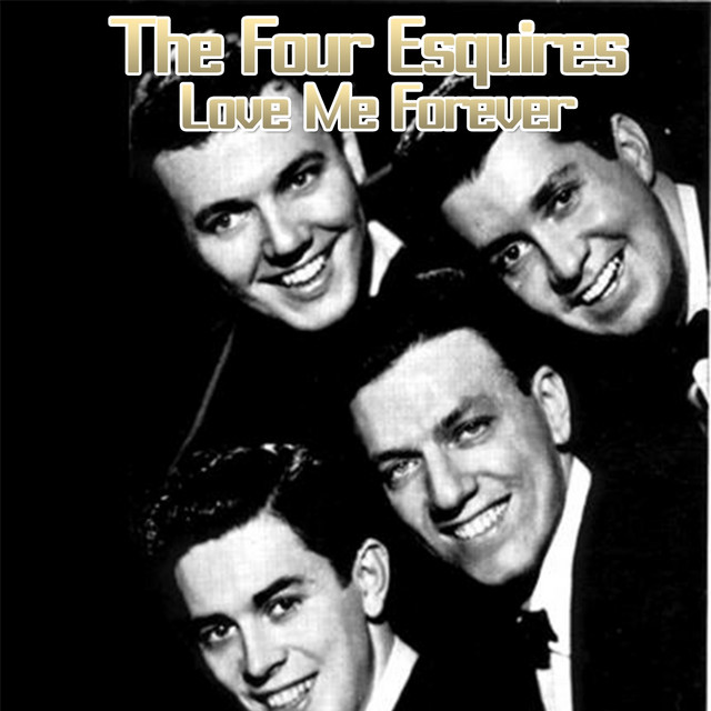 The Four Esquires — Love Me Forever cover artwork