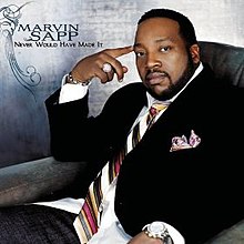 Marvin Sapp — Never Would Have Made It cover artwork