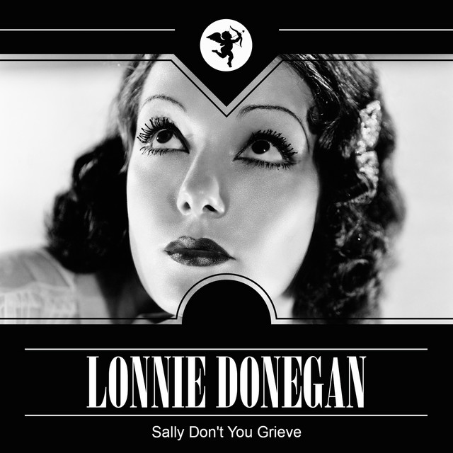 Lonnie Donegan — Sally Don&#039;t You Grieve/Betty Betty Betty cover artwork