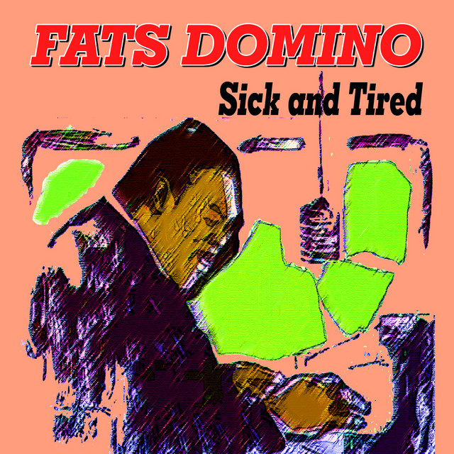 Fats Domino — Sick And Tired cover artwork