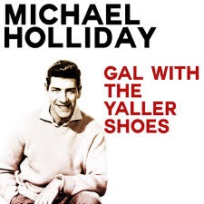 Michael Holliday — The Gal With The Yaller Shoes cover artwork
