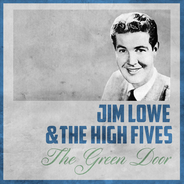 Jim Lowe &amp; The High Fives — The Green Door cover artwork
