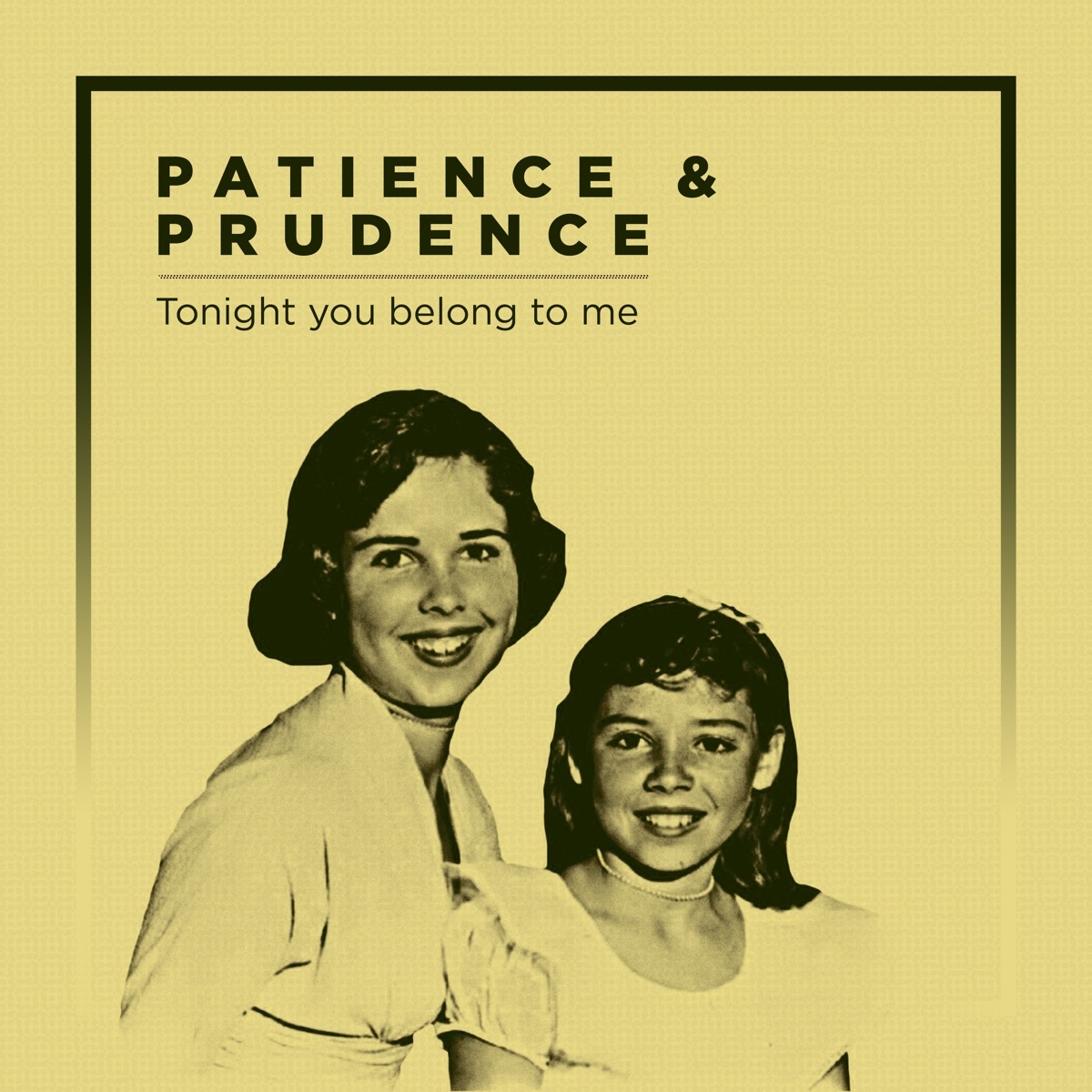 Patience &amp; Prudence — Tonight You Belong To Me cover artwork