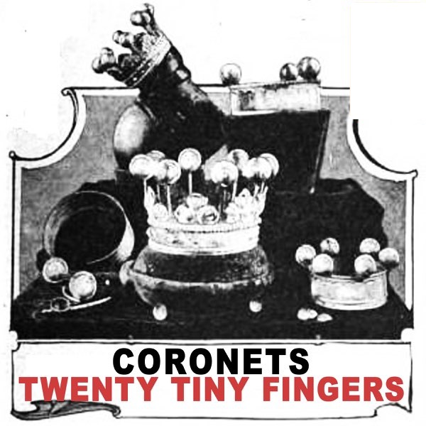 The Coronets — Twenty Tiny Fingers cover artwork