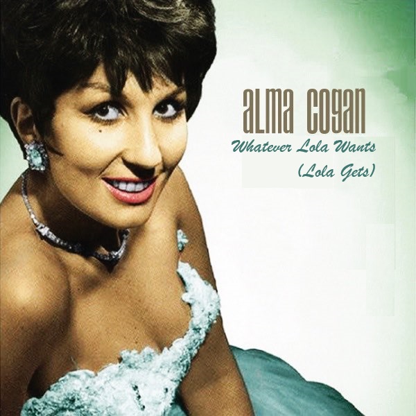 Alma Cogan — Whatever Lola Wants (Lola Gets) cover artwork