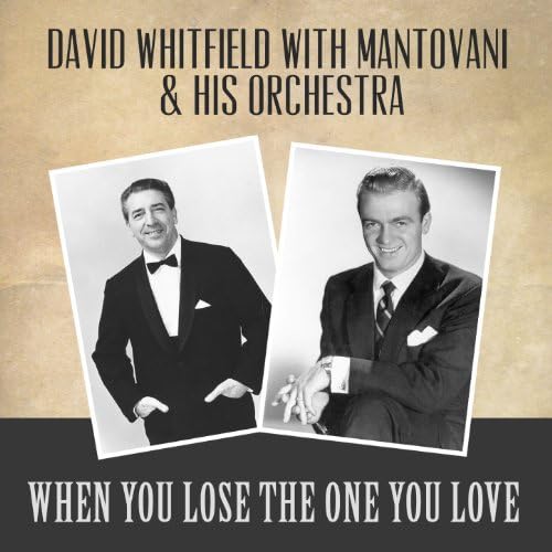 David Whitfield & Mantovani &amp; His Orchestra — When You Lose The One You Love cover artwork