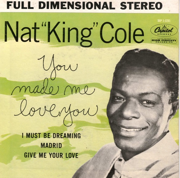 Nat King Cole — You Made Me Love You cover artwork
