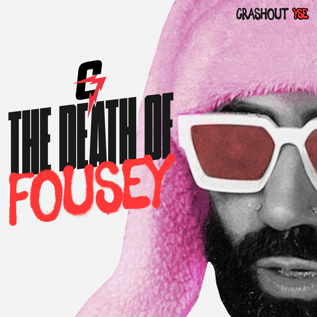 Crashout YSE & Fousey — G7: The Death of Fousey cover artwork