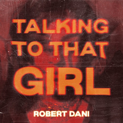 Robert Dani — Talking To That Girl cover artwork