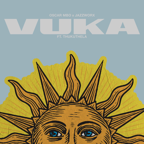Oscar Mbo X Jazzworx featuring Thukuthela — Vuka cover artwork