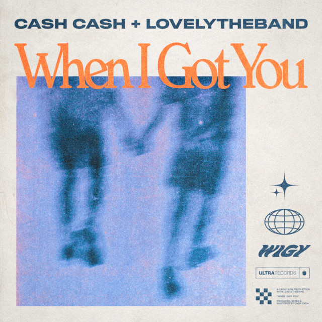 Cash Cash & lovelytheband — When I Got You cover artwork