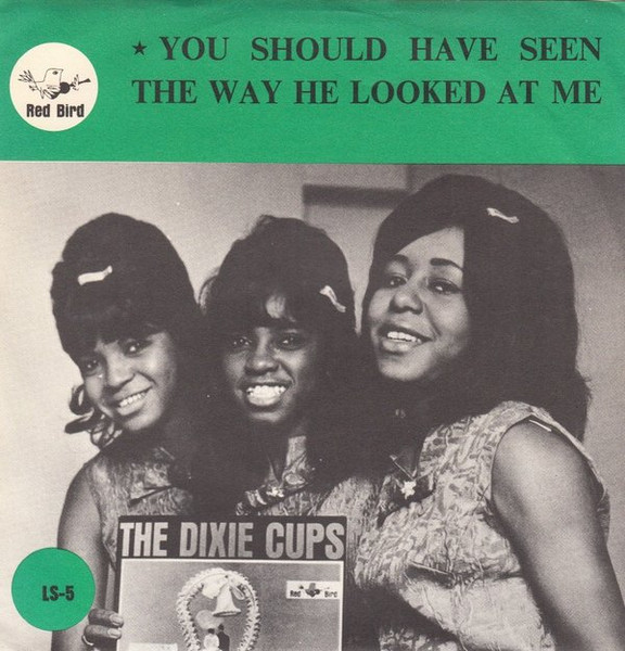 The Dixie Cups — You Should Have Seen The Way He Looked At Me cover artwork