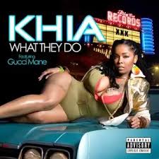 Khia featuring Gucci Mane — What They Do cover artwork