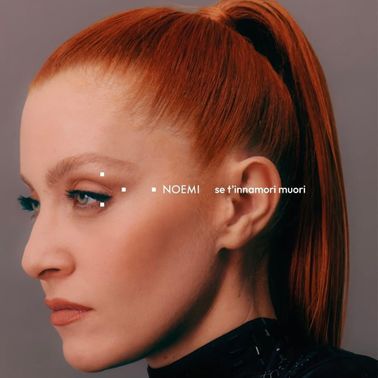 Noemi — Se t&#039;innamori muori cover artwork