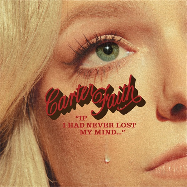 Carter Faith — If I Had Never Lost My Mind... cover artwork