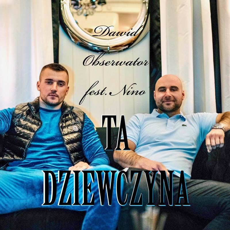 Dawid Obserwator featuring Nino — Ta dziewczyna cover artwork