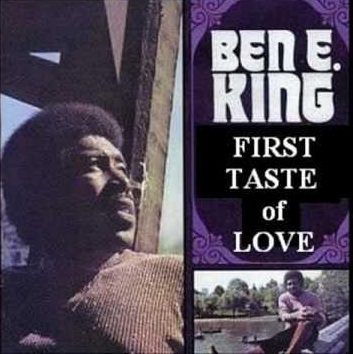 Ben E. King — First Taste Of Love cover artwork