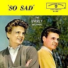 The Everly Brothers — So Sad (To Watch Good Love Go Bad) cover artwork