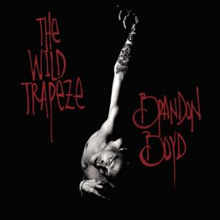 Brandon Boyd The Wild Trapeze cover artwork
