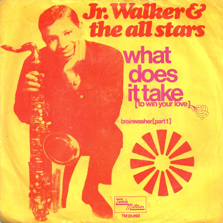 Jr. Walker &amp; The All Stars — What Does It Take (To Win Your Love) cover artwork