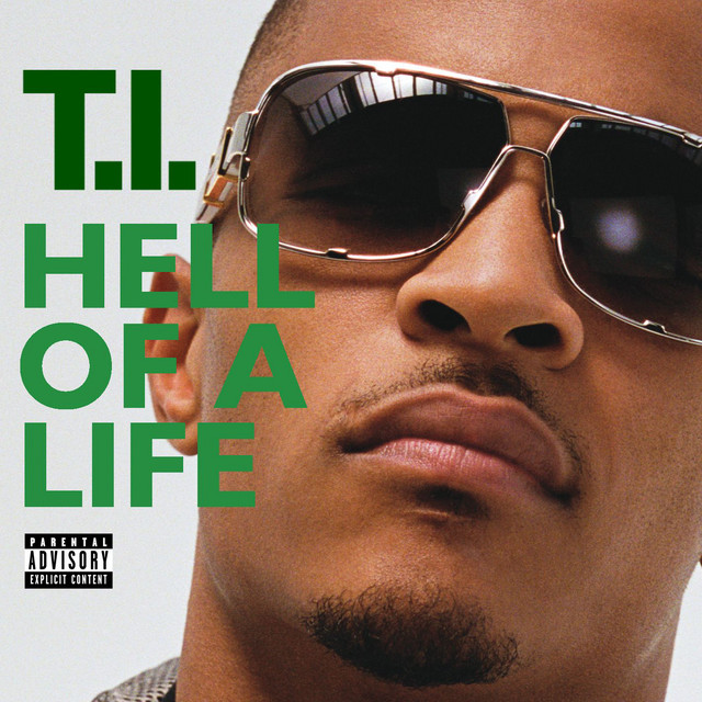 T.I. — Hell Of A Life cover artwork