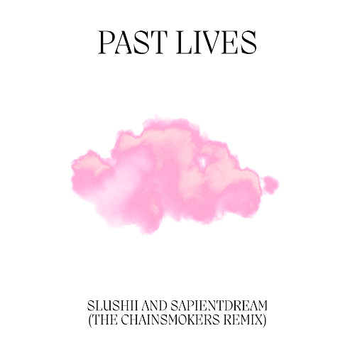 sapientdream — Past Lives (The Chainsmokers Remix) cover artwork