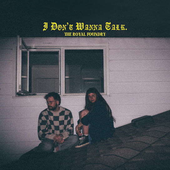 The Royal Foundry — I Don&#039;t Wanna Talk cover artwork