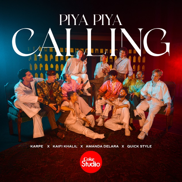 Karpe, Kaifi Khalil, & Delara featuring The Quick Style — Piya Piya Calling cover artwork
