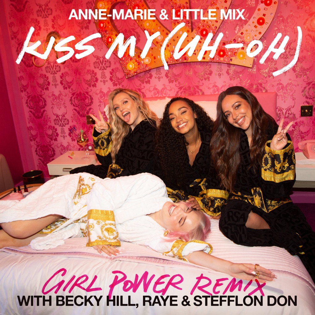 Anne-Marie & Little Mix featuring Becky Hill, RAYE, & Stefflon Don — Kiss My (Uh Oh) (Girl Power Remix) cover artwork