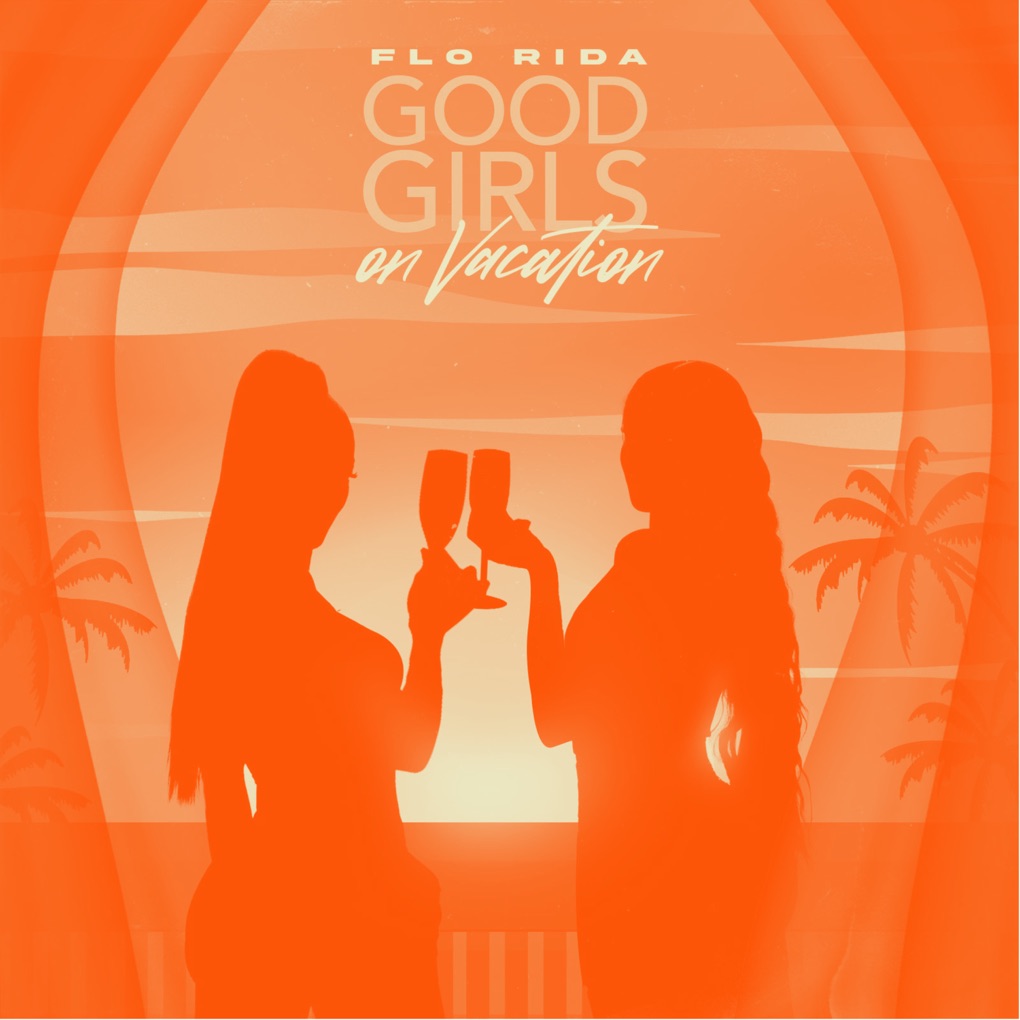 Flo Rida — Good Girls on Vacation (Private Beach Party) cover artwork