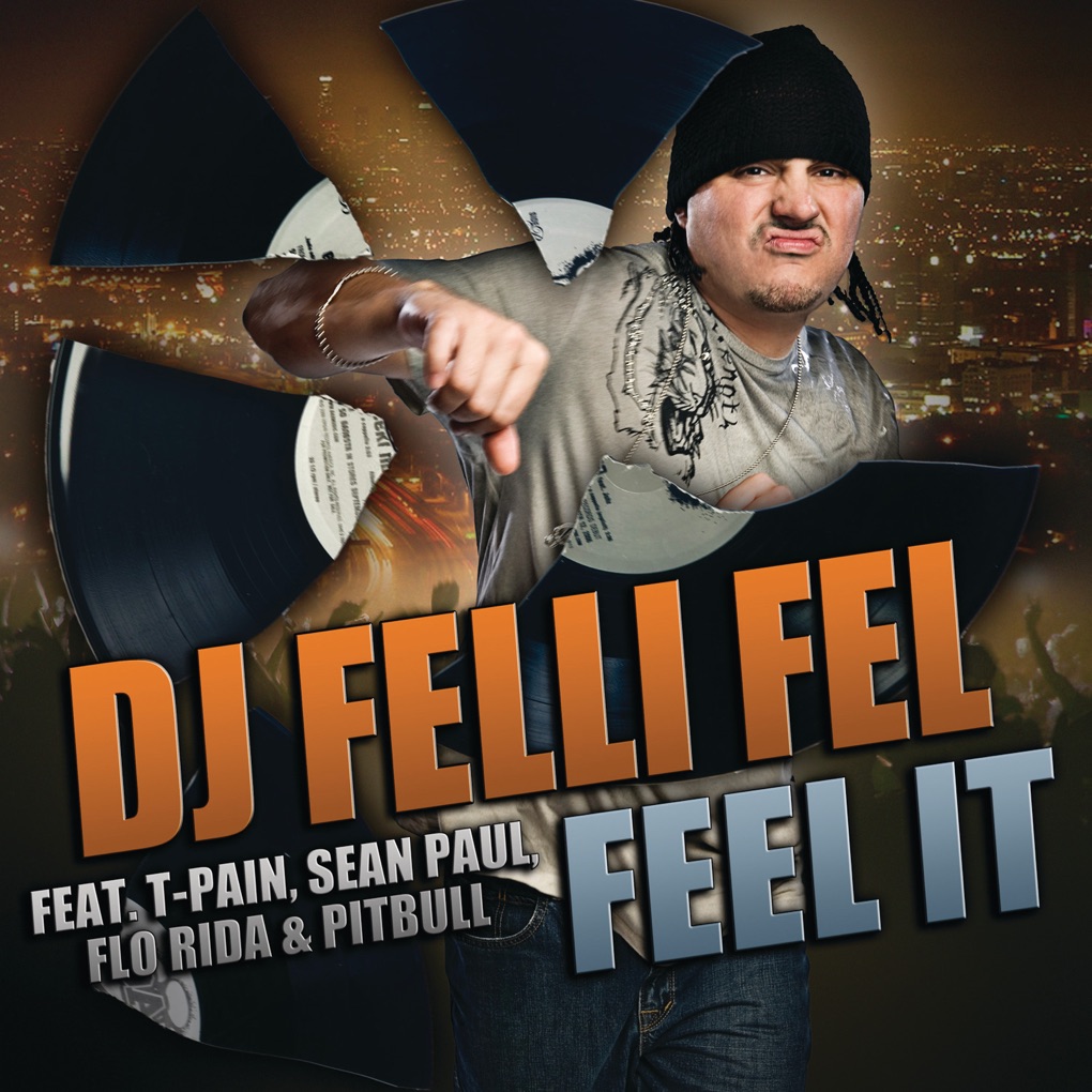 DJ Felli Fel featuring T-Pain, Sean Paul, Flo Rida, & Pitbull — Feel It cover artwork
