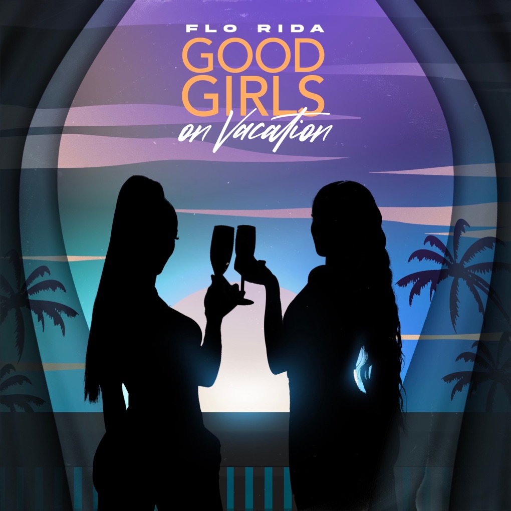 Flo Rida — Good Girls on Vacation cover artwork