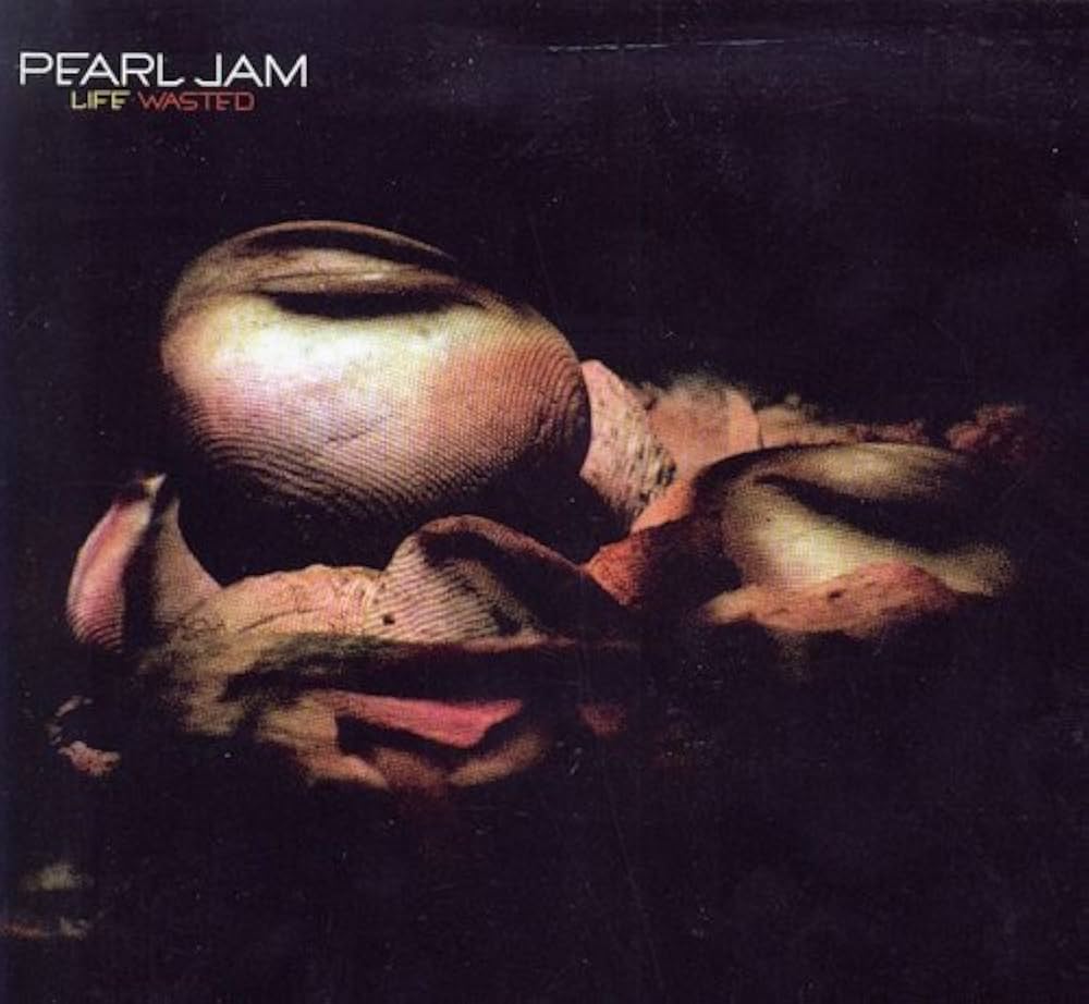 Pearl Jam — Life Wasted cover artwork
