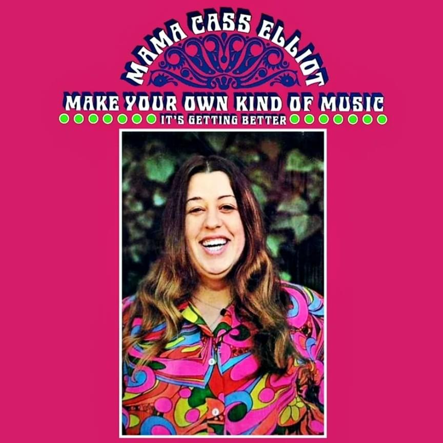 Mama Cass Elliot Make Your Own Kind of Music/It&#039;s Getting Better cover artwork
