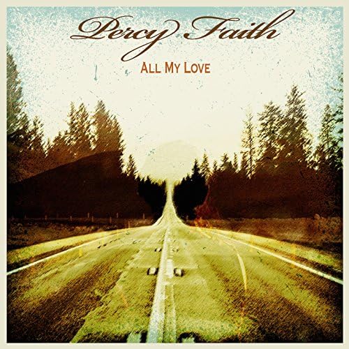 Percy Faith — All My Love cover artwork