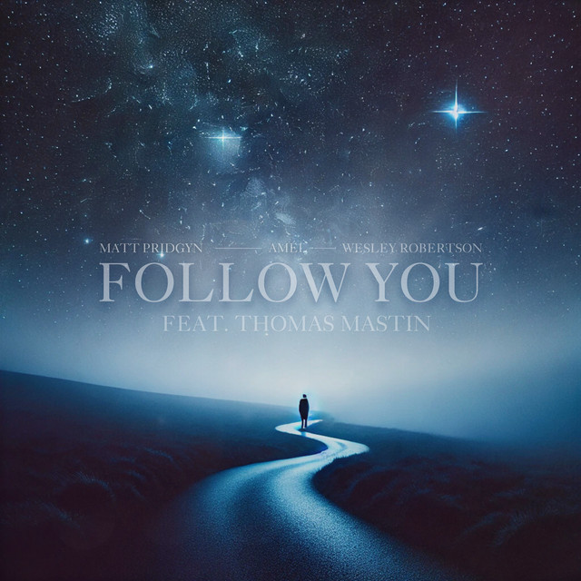 Matt Pridgyn, Amél, & Wesley Robertson featuring Thomas Mastin — Follow You cover artwork