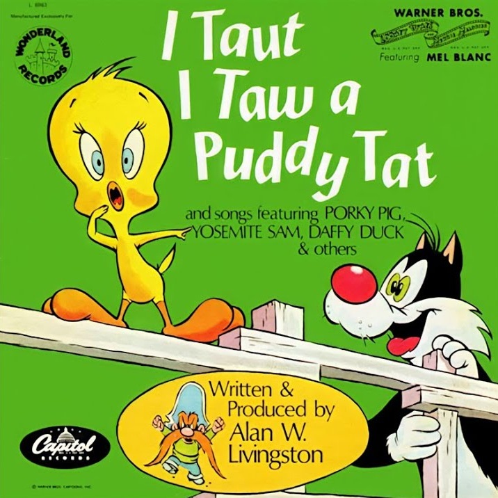 Tweety Pie &amp; Sylvester featuring Mel Blanc — I Taut I Taw A Puddy-Tat cover artwork