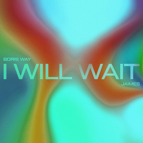 Boris Way & Jaimes — I Will Wait cover artwork