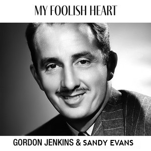Gordon Jenkins & Sandy Evans — My Foolish Heart cover artwork