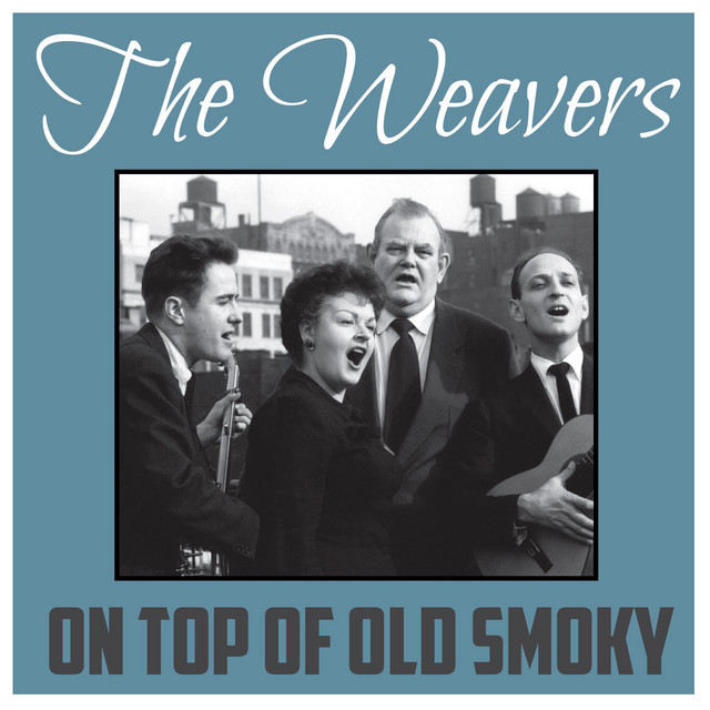 Terry Gilkyson & The Weavers — On Top Of Old Smoky cover artwork