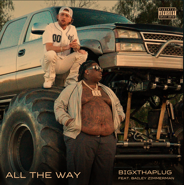 BigXthaPlug ft. featuring Bailey Zimmerman All The Way cover artwork