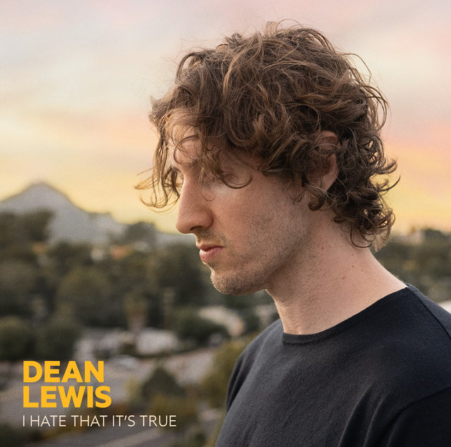 Dean Lewis — I Hate That It&#039;s True cover artwork