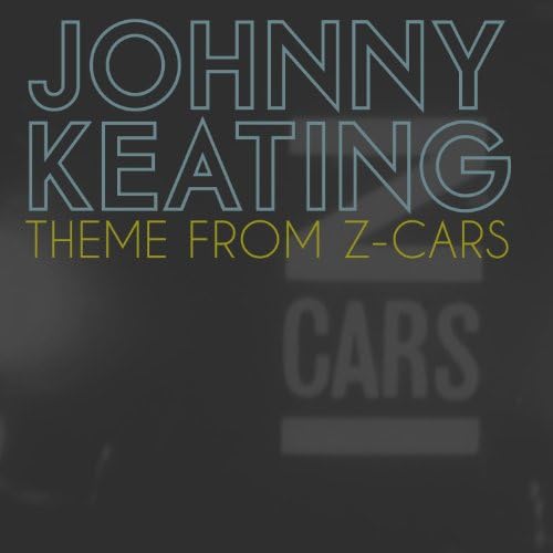 Johnny Keating — Theme From &#039;Z Cars&#039; cover artwork