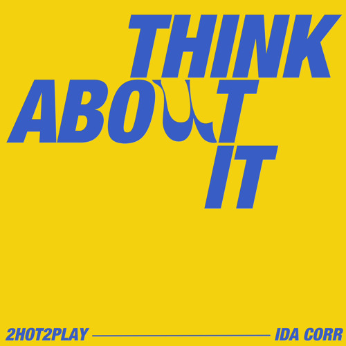 Ida Corr featuring 2HOT2PLAY — Think About It cover artwork