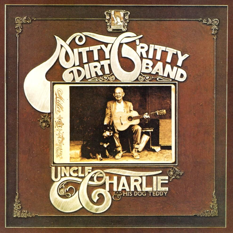 Nitty Gritty Dirt Band Uncle Charlie &amp; His Dog Teddy cover artwork