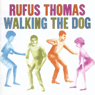 Rufus Thomas Walking the Dog cover artwork